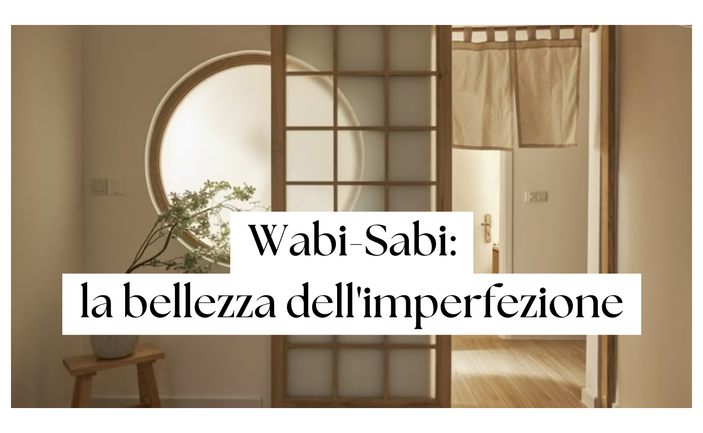 Wabi-Sabi: la bellezza dell'imperfezione nella cultura giapponese