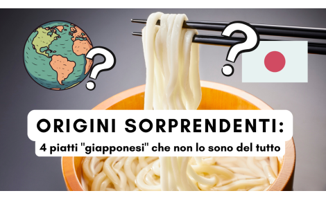 Origini sorprendenti: 4 piatti "giapponesi" che non lo sono del tutto